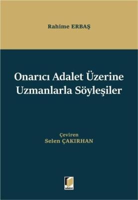 Onarıcı Adalet Üzerine Uzmanlarla Söyleşiler Rahime Erbaş