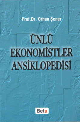 Ünlü Ekonomistler Ansiklopedisi Prof. Dr. Orhan Şener