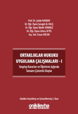 Ortaklıklar Hukuku Uygulama Çalışmaları - I 2.BASKI Şafak Narbay