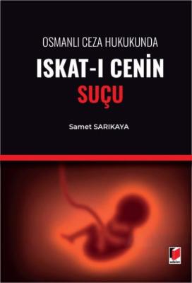 Osmanlı Ceza Hukukunda Iskat-ı Cenin Suçu Samet Sarıkaya