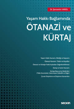 Yaşam Hakkı Bağlamında Ötanazi ve Kürtaj DR. ŞEMSETTİN VAROL