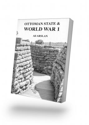 Ottoman state & world war I Ali Arslan