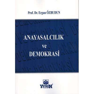 Anayasacılık ve Demokrasi Prof. Dr. Ergun ÖZBUDUN