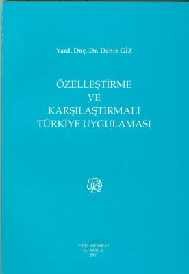 Özelleştirme ve Karşılaştırmalı Türkiye Uygulaması Dr. Öğr. Üyesi Deni