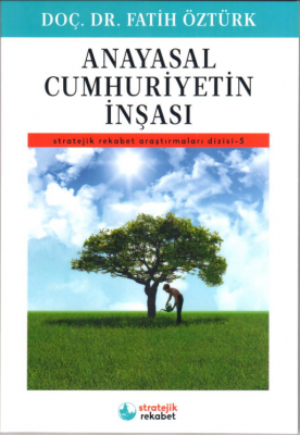 ANAYASAL CUMHURİYETİN İNŞASI ( ÖZTÜRK ) Doç. Dr. Fatih ÖZTÜRK