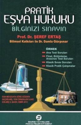 Pratik Eşya Hukuku 12.BASKI ( ERTAŞ-CUMALIOĞLU ) Prof. Dr. Şeref ERTAŞ