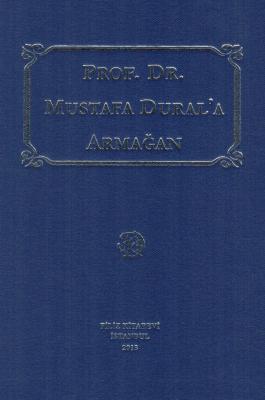 Prof. Dr. Mustafa Dural'a Armağan