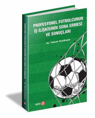Profesyonel Futbolcunun İş İlişkisinin Sona Ermesi ve Sonuçları Yakub Profesyonel Futbolcunun İş İlişkisinin Sona Ermesi ve Sonuçları Yakub