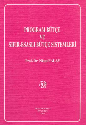 Program Bütçe Sıfır-Esaslı Bütçe Sistemleri Prof. Dr. Nihat Falay