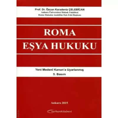 Roma Eşya Hukuku Prof. Dr. Özcan Karadeniz ÇELEBİCAN