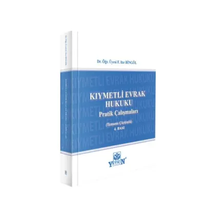 Kıymetli Evrak Hukuku Pratik Çalışmaları 4.BASKI