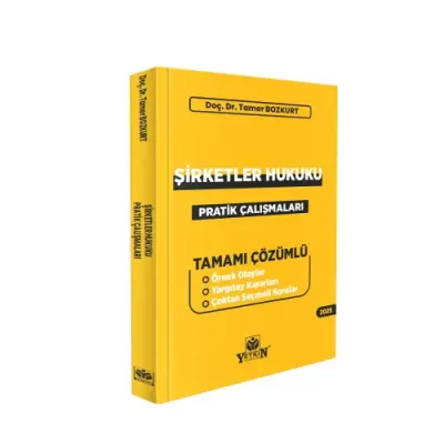 Ticaret Hukuku Pratik Çalışmaları II Şirketler Hukuku Doç.Dr.Tamer Boz