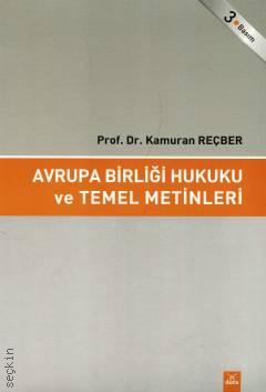 Avrupa Birliği Hukuku ve Temel Metinleri Prof. Dr. Kamuran Reçber