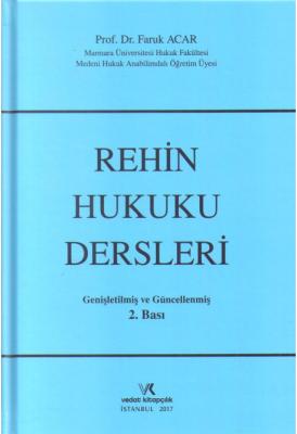 Rehin Hukuku Dersleri 2.BASKI ( ACAR ) Prof. Dr. Faruk ACAR