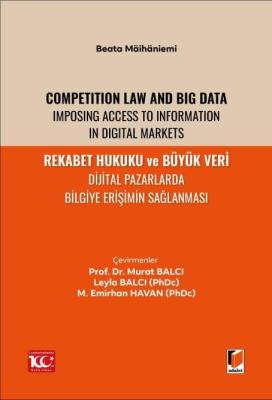 Rekabet Hukuku ve Büyük Veri Dijital Pazarlarda Bilgiye Erişimin Sağla