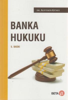 Banka Hukuku 5.BASKI ( GÜNEY ) Alptekin Güney