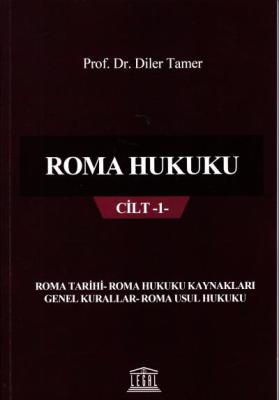 Roma Hukuku Cilt-1 ( TAMER ) Prof. Dr. Diler Tamer