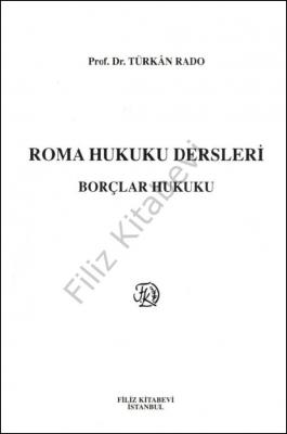 Roma Hukuku Dersleri ''Borçlar Hukuku'' Prof. Dr. Türkan Rado