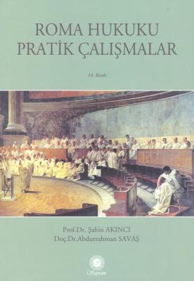 Roma Hukuku Pratik Çalışmalar Şahin Akıncı