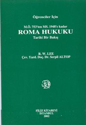 Roma Hukuku Tarihi Bir Bakış M.Ö. 753'ten MS. 1948'e kadar Dr. Öğr. Üy