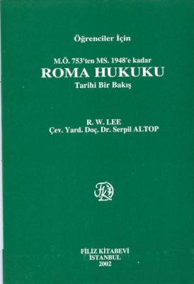 Roma Hukuku Tarihi Bir Bakış M.Ö. 753'ten MS. 1948'e kadar