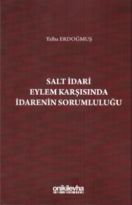 Salt İdari Eylem Karşısında İdarenin Sorumluluğu Talha ERDOĞMUŞ