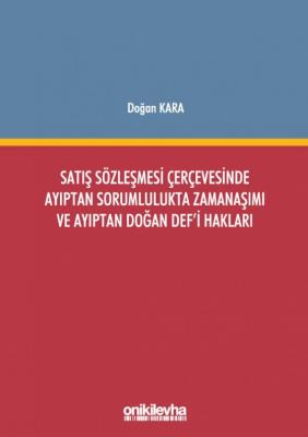 Satış Sözleşmesi Çerçevesinde Ayıptan Sorumlulukta Zamanaşımı ve Ayıpt