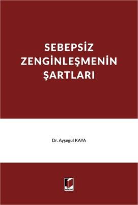Sebepsiz Zenginleşmenin Şartları Ayşegül Kaya