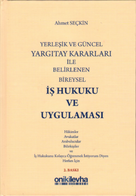 Yerleşik ve Güncel Yargıtay Kararları ile Belirlenen Bireysel İş Hukuk