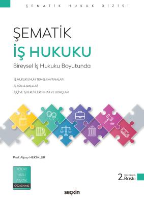 Şematik İş Hukuku 2.BASKI Prof. Dr. Alpay Hekimler