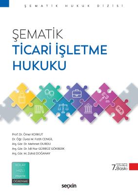Şematik Ticari İşletme Hukuku 7.BASKI Prof. Dr. ÖMER KORKUT