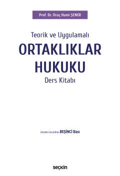 Teorik ve Uygulamalı Ortaklıklar Hukuku Ders Kitabı 5.baskı ( şener )