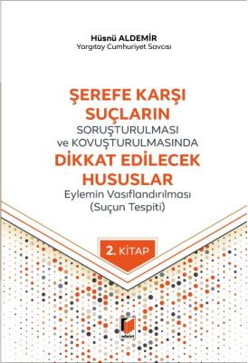 Şerefe Karşı Suçların Soruşturulması ve Kovuşturulmasında Dikkat Edile