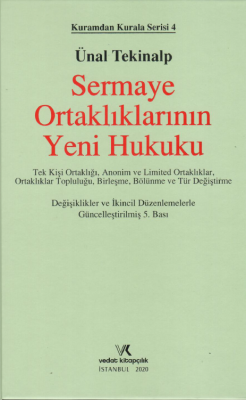 SERMAYE ORTAKLIKLARININ YENİ HUKUKU Prof. Dr. Ünal Tekinalp