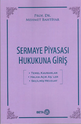 Sermaye Piyasası Hukukuna Giriş Prof. Dr. Mehmet BAHTİYAR