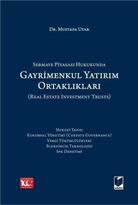 Sermaye Piyasası Hukukunda Gayrimenkul Yatırım Ortaklıkları (Real Esta