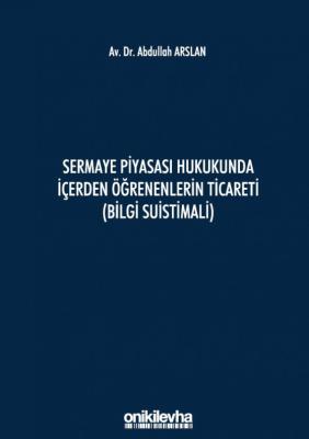 Sermaye Piyasası Hukukunda İçerden Öğrenenlerin Ticareti Abdullah Arsl