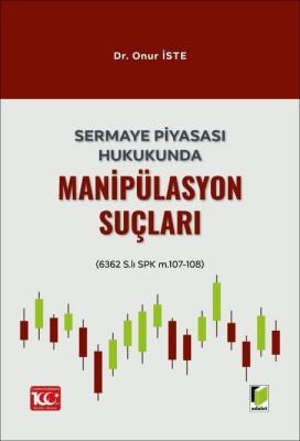 Sermaye Piyasası Hukukunda Manipülasyon Suçları Onur İste