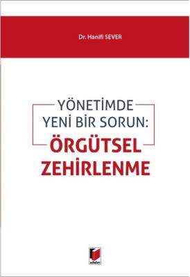 Yönetimde Yeni Bir Sorun: Örgütsel Zehirlenme