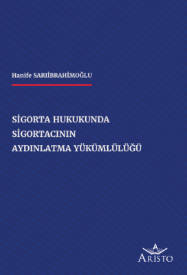 Sigorta Hukukunda Sigortacının Aydınlatma Yükümlülüğü Hanife Sarıibrah