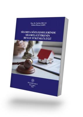 Sigorta Sözleşmelerinde Sigorta Ettirenin Beyan Yükümlülüğü Doç. Dr. T