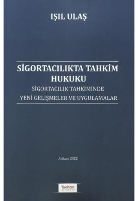 Sigortacılıkta Tahkim Hukuku ( ULAŞ ) Işıl Ulaş