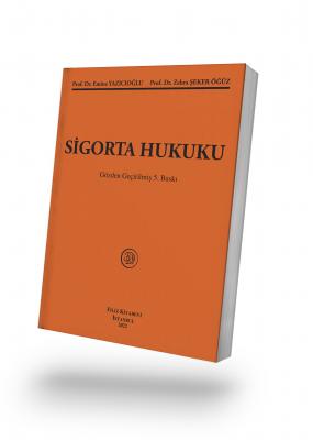 Sigorta Hukuku 5.BASKI Prof. Dr. Emine YAZICIOĞLU