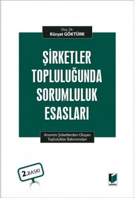 Şirketler Topluluğunda Sorumluluk Esasları Doç. Dr. Kürşat GÖKTÜRK