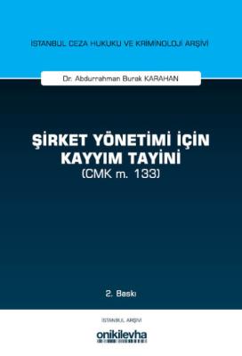 Şirket Yönetimi İçin Kayyım Tayini (CMK m. 133) 2.BASKI Abdurrahman Bu