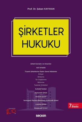 Şirketler Hukuku 7.BASKI Prof. Dr. Şaban KAYIHAN