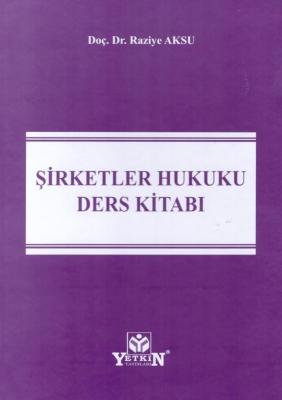 Şirketler Hukuku Ders Kitabı Raziye Aksu