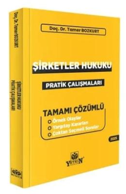 Ticaret Hukuku Pratik Çalışmaları II Şirketler Hukuku Doç.Dr.Tamer Boz