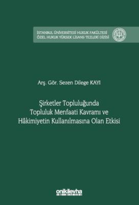 Şirketler Topluluğunda Topluluk Menfaati Kavramı ve Hakimiyetin Kullan