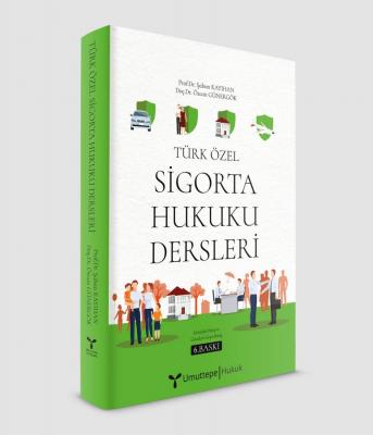 Türk Özel Sigorta Hukuku Dersleri 6.BASKI ( KAYIHAN-GÜNERGÖK ) Şaban K